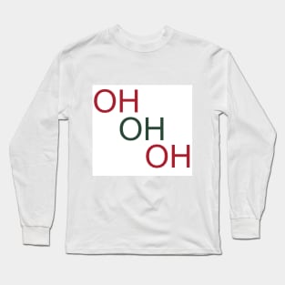 OH OH OH Long Sleeve T-Shirt